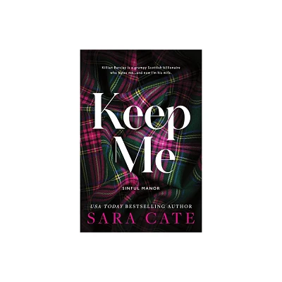 Keep Me - by Sara Cate (Paperback)