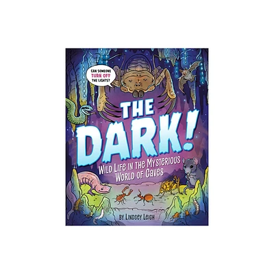 The Dark! - by Lindsey Leigh (Hardcover)