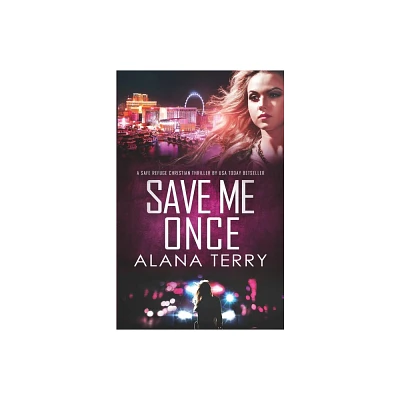 Save Me Once - by Alana Terry (Paperback)