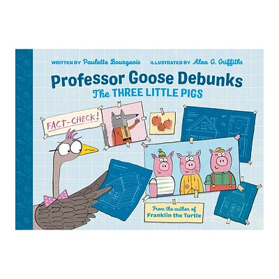 Professor Goose Debunks the Three Little Pigs - (Professor Goose Debunks Fairy Tales) by Paulette Bourgeois (Hardcover)