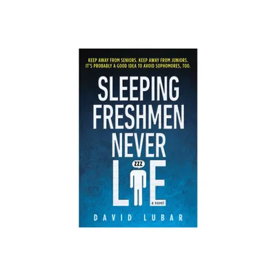 Sleeping Freshmen Never Lie - by David Lubar (Paperback)