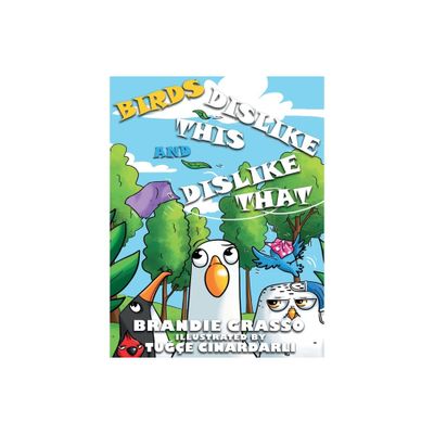Birds Dislike This and Dislike That - Large Print by Brandie Grasso (Hardcover)