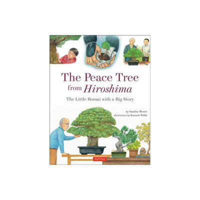 The Peace Tree from Hiroshima - by Sandra Moore (Hardcover)