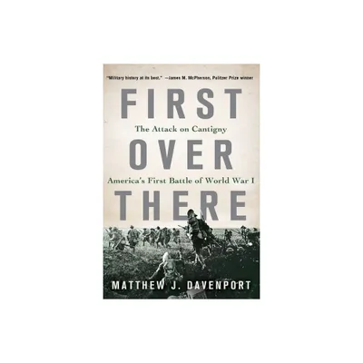 First Over There - by Matthew J Davenport (Paperback)