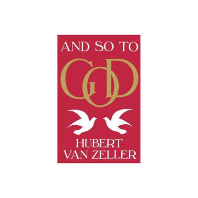 And So to God - by Hubert Van Zeller (Paperback)