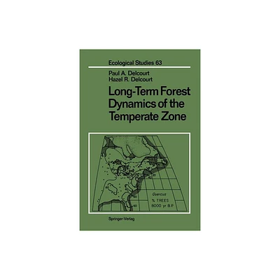 Long-Term Forest Dynamics of the Temperate Zone - (Ecological Studies) by Paul A Delcourt & Hazel R Delcourt (Paperback)