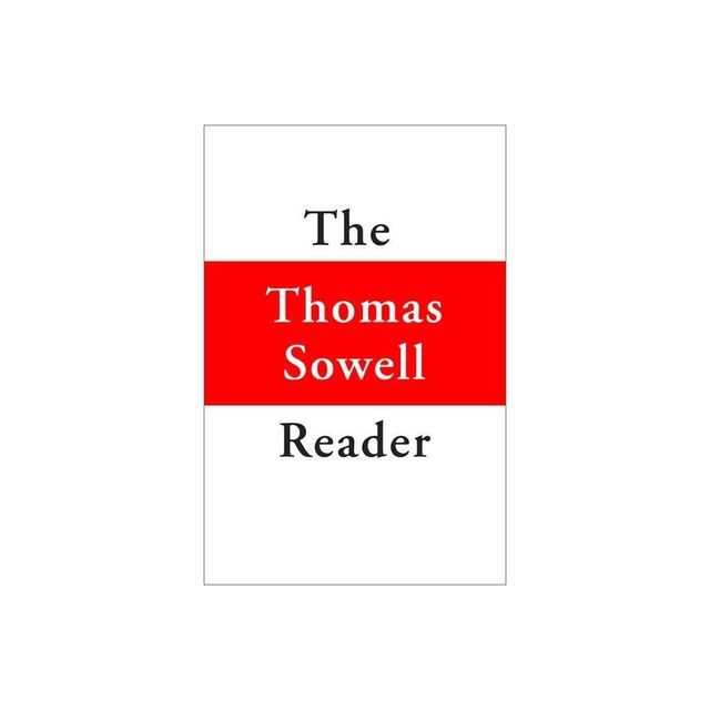 The Thomas Sowell Reader - (Hardcover)