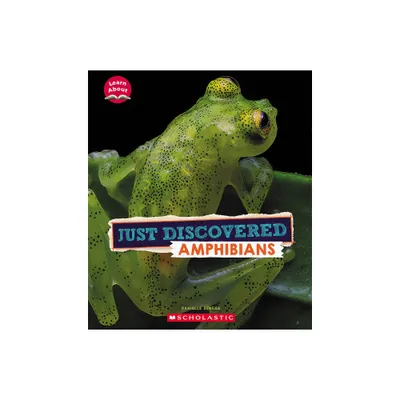 Just Discovered Amphibians (Learn About: Animals