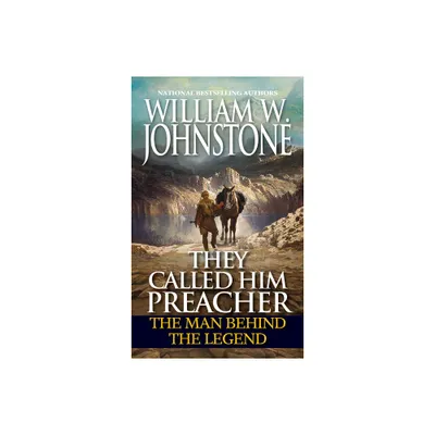 They Called Him Preacher - (Preacher/First Mountain Man) by William W Johnstone (Paperback)