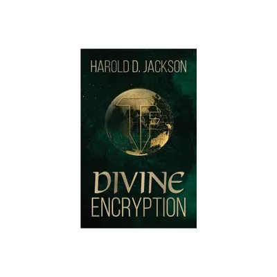 Divine Encryption - by Harold D Jackson (Paperback)