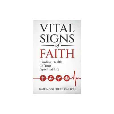 Vital Signs of Faith - by Kate Moorehead Carroll (Paperback)