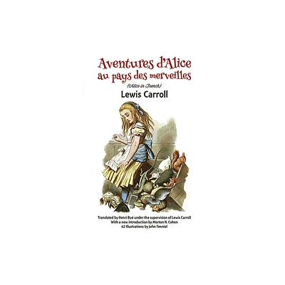 Aventures dAlice Au Pays Des Merveilles - (Dover Dual Language French) by Lewis Carroll (Paperback)