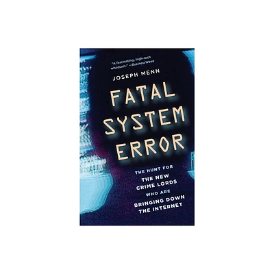 Fatal System Error - by Joseph Menn (Paperback)