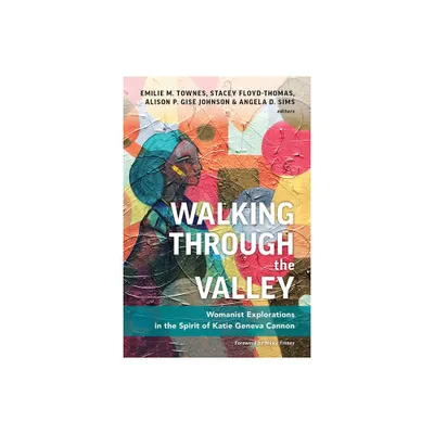 Walking Through The Valley - by Stacey Floyd-Thomas (Paperback)