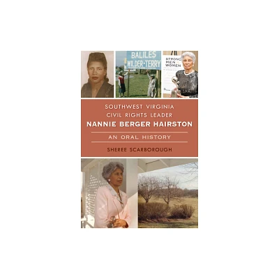 Southwest Virginia Civil Rights Leader Nannie Berger Hairston - (American Heritage) by Sheree Scarborough (Paperback)