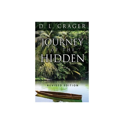 Journey of the Hidden - by D L Crager (Paperback)