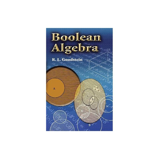 Boolean Algebra - (Dover Books on Mathematics) by R L Goodstein (Paperback)