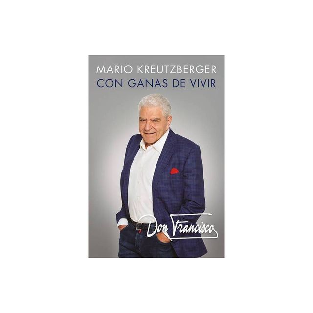 Con Ganas de Vivir. Memorias. / A Desire to Live: A Memoir - by Mario Kreutzberger & Don Francisco (Paperback)