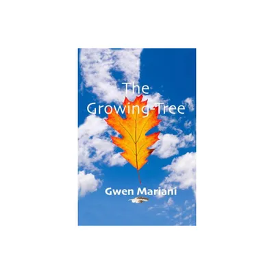 The Growing-Tree - by Gwen Mariani (Paperback)