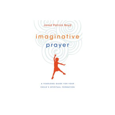 Imaginative Prayer - by Jared Patrick Boyd (Paperback)