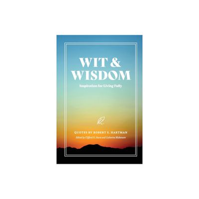 Wit and Wisdom - by Robert S Hartman (Paperback)