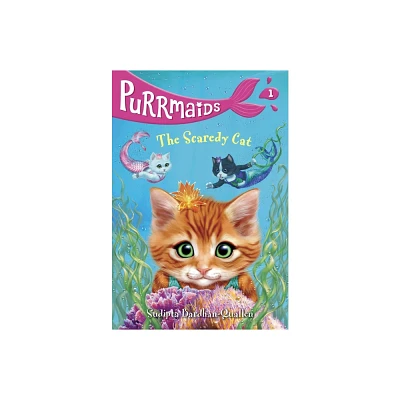 The Scaredy Cat (Purrmaids Book) - by Sudipta Bardhan-Quallen (Paperback) (Hardcover)