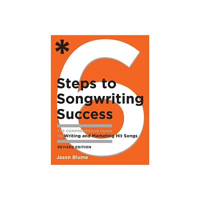 6 Steps to Songwriting Success - by Jason Blume (Paperback)