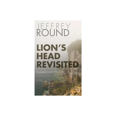 Lions Head Revisited - (Dan Sharp Mystery) by Jeffrey Round (Paperback)