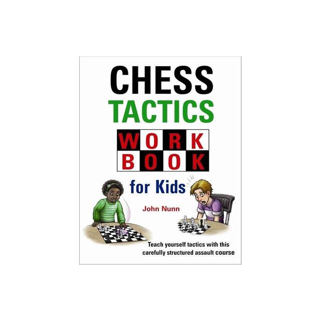 Chess Tactics Workbook for Kids - by John Nunn (Hardcover)