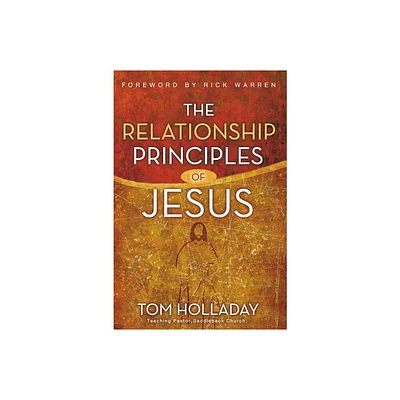 The Relationship Principles of Jesus - by Tom Holladay (Paperback)