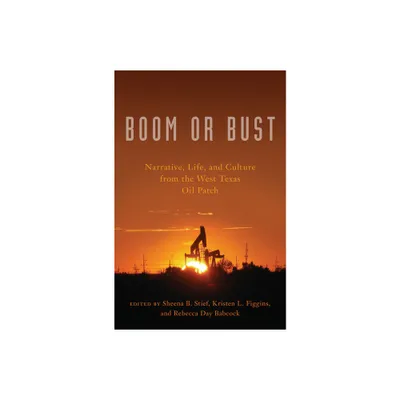 Boom or Bust - by Sheena B Stief & Kristen L Figgens & Rebecca Day Babcock (Paperback)