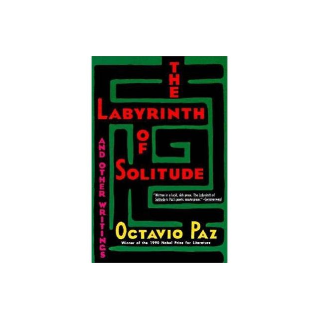 The Labyrinth of Solitude - (Winner of the Nobel Prize) by Octavio Paz (Paperback)