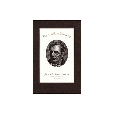 The American Democrat - by James Fenimore Cooper (Paperback)