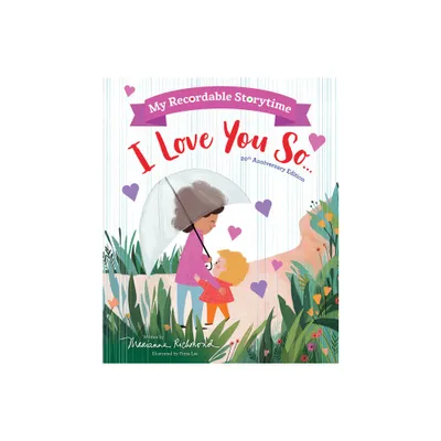 My Recordable Storytime: I Love You So - by Marianne Richmond (Hardcover)