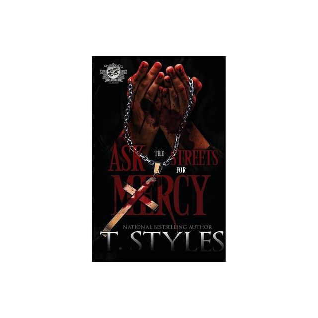 Ask The Streets For Mercy (The Cartel Publications Presents) - by T Styles (Paperback)