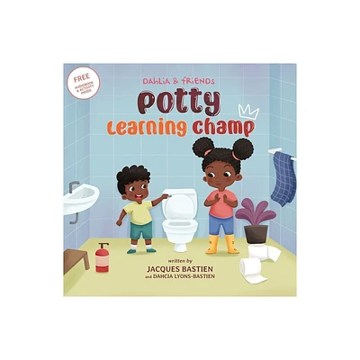 Potty Learning Champ - (Dahlia & Friends) by Jacques Bastien & Dahcia Lyons-Bastien (Paperback)