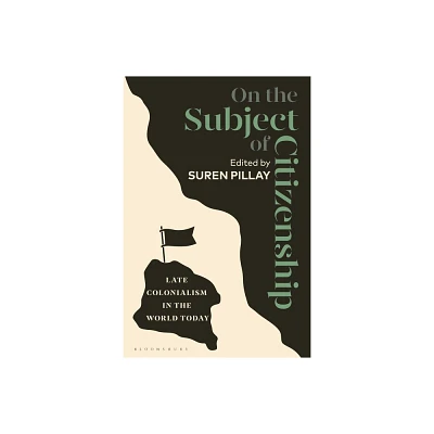 On the Subject of Citizenship - by Suren Pillay (Hardcover)