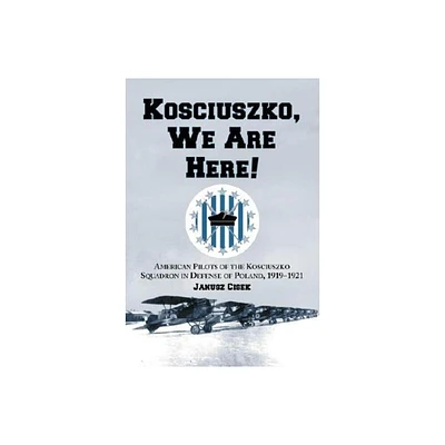 Kosciuszko, We Are Here! - by Janusz Cisek (Paperback)