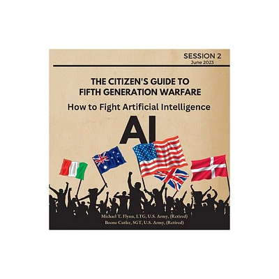 How to Fight Artificial Intelligence (AI) - (The Citizens Guide to Fifth Generation Warfare) (Paperback)