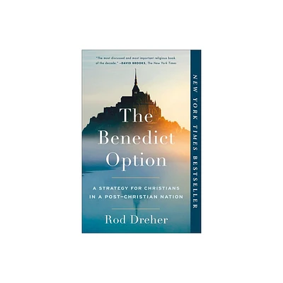 The Benedict Option - by Rod Dreher (Paperback)