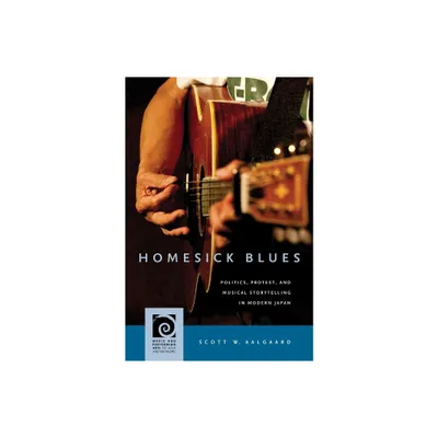 Homesick Blues - (Music and Performing Arts of Asia and the Pacific) by Scott W Aalgaard (Paperback)