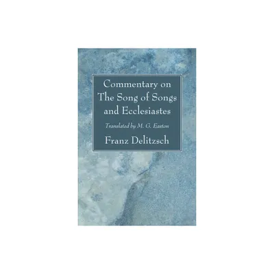 Commentary on The Song of Songs and Ecclesiastes - by Franz Delitzsch (Paperback)