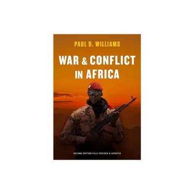 War and Conflict in Africa - 2nd Edition by Paul D Williams (Hardcover)