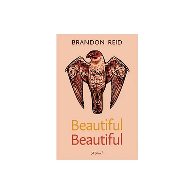 Beautiful Beautiful - by Brandon Reid (Paperback)