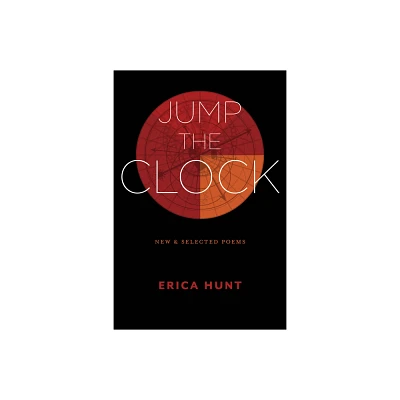 Jump the Clock - by Erica Hunt (Paperback)