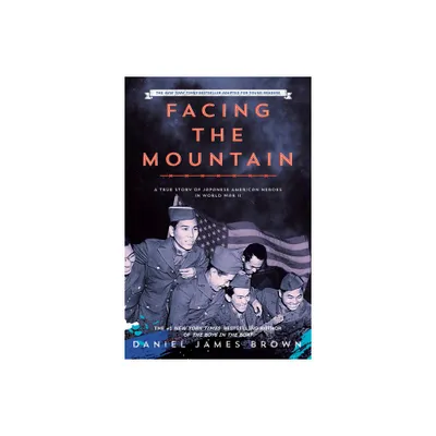 Facing the Mountain (Adapted for Young Readers) - by Daniel James Brown (Hardcover)