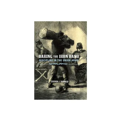 Baring the Iron Hand - by Steven Ramold (Hardcover)