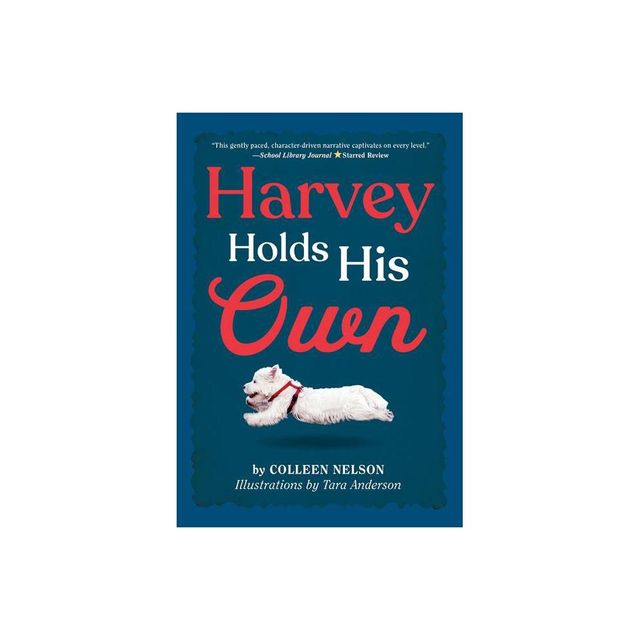 Harvey Holds His Own - (The Harvey Stories) by Colleen Nelson (Hardcover)