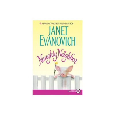 Naughty Neighbor - Large Print by Janet Evanovich (Paperback)