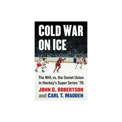 Cold War on Ice - by John G Robertson & Carl T Madden (Paperback)